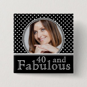 Fabulous 40th Birthday BW Polka Dots Photo Vierkante Button 5,1 Cm
