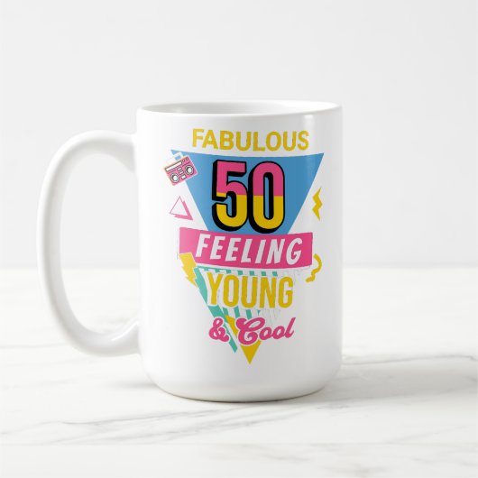 Fabulous 50 and feeling young 50th birthday Mug (Gauche)