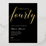 Fabulous Fourty BIrthday Foil Invitation<br><div class="desc">Fabulous fourty birthday invitation</div>