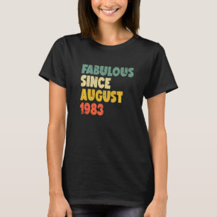 Fabulous from August 1983 Boy Girl Man Woman Birt T-shirt