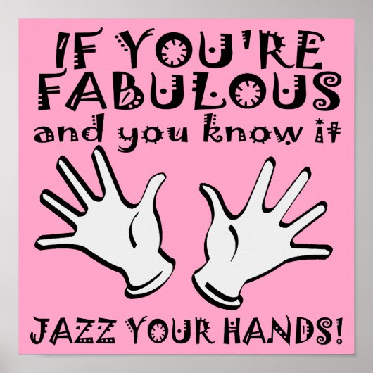 Fabulous Jazz Hands Funny Poster Sign (Voorkant)