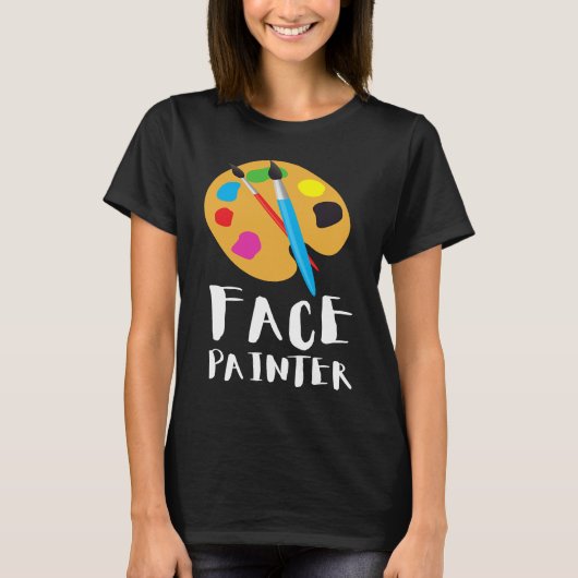 Face Painter And Face Painting T-shirt (Voorkant)