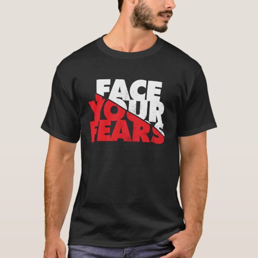 Face Your Fears T-shirt (Voorkant)