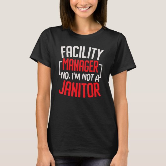 Facility Manager I'm Not A Janitor Job Maintenance T-shirt (Voorkant)