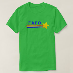 FAFO, je weet wel T-shirt