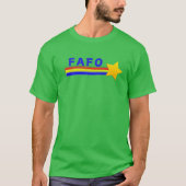 FAFO, je weet wel T-shirt (Voorkant)