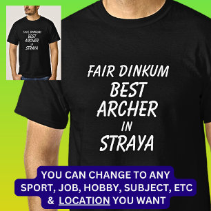 Fair Dinkum BEST ARCHER in Straya T-shirt