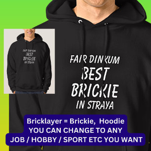 Fair Dinkum BEST BRICKIE (metselaar) in Straya Hoodie