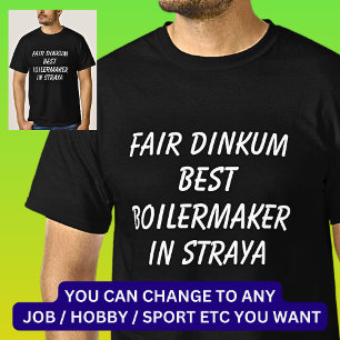 Fair Dinkum BESTE BOILERMAKER in Straya T-shirt