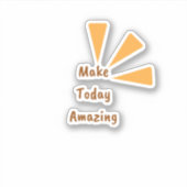 Faire aujourd'hui Extraordinaire Sticker de vinyle (Devant)