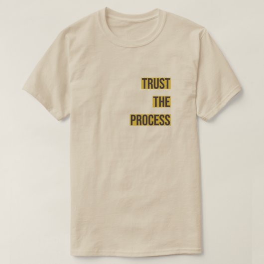 Faire confiance au T-shirt du processus (Design devant)