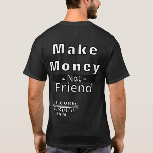 Faire de l'argent pas amis T-shirt Motivationnel (Dos)