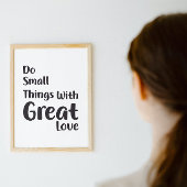 Faire des petites choses avec grand amour Poster