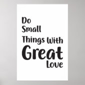 Faire des petites choses avec grand amour Poster (Devant)