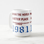 Faire du monde un meilleur endroit depuis 1981 Mug (Devant gauche)