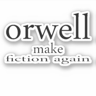 faire orwell fiction à nouveau bumper sticker