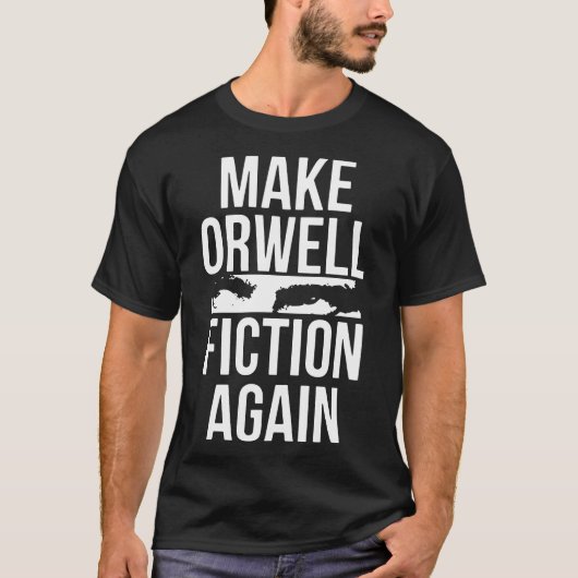 faire orwell fiction à nouveau t-shirts mèmes (Devant)
