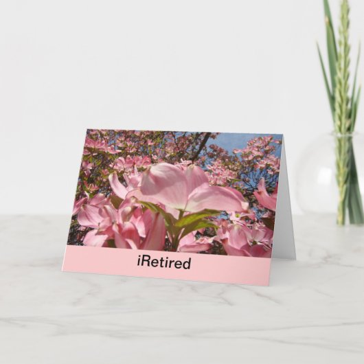 Faire-part Retraité et la vie ne pouvait pas être mieux! cart (Devant)