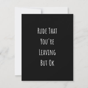 Faire-part Rude Que tu pars Mais Ok Rude Que tu pars
