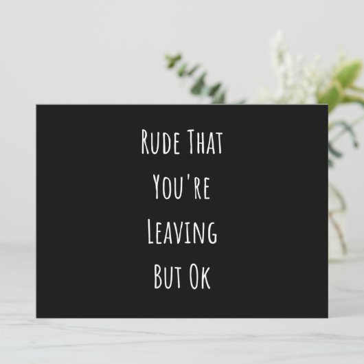 Faire-part Rude Que tu pars Mais Ok Rude Que tu pars (Debout devant)