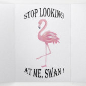 Faire-part Trois Volets Arrêtez de me regarder Swan (Intérieur au milieu)