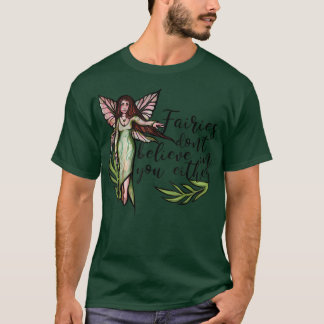 Fairies geloven ook niet in je grappige fae t-shirt