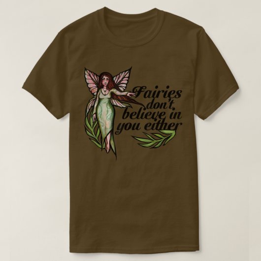 Fairies geloven ook niet in je schattige feirie t-shirt (Design voorkant)
