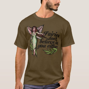 Fairies geloven ook niet in je schattige feirie t-shirt