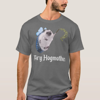 Fairy Hogmoeder Funny Hedeg Godmoeder Pricklepa T-shirt