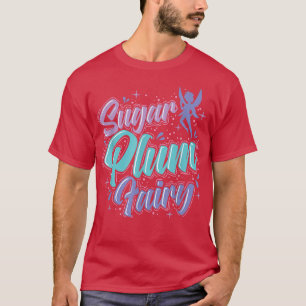 Fairy Sugar Plum Fairy T-shirt