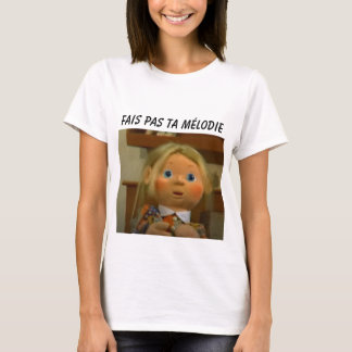 Fais pas bij Melodie T-Shirt