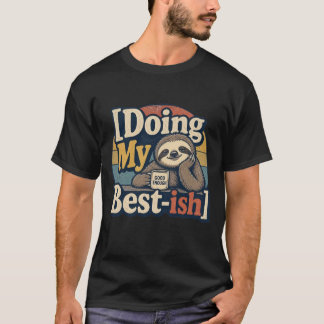 Faisant de mon mieux-ish – T-Shirt drôle
