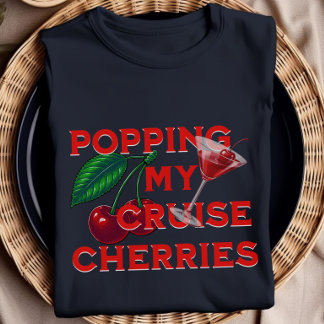 Faisant Éclater Mes Cerises de Croisière T-shirt d