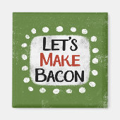 Faisons de Bacon Refrigerator Magnet (Devant)
