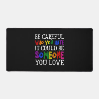 Faites attention à qui vous haïssez LGBT Fier Ally