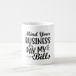 Faites attention à votre entreprise classique Mug