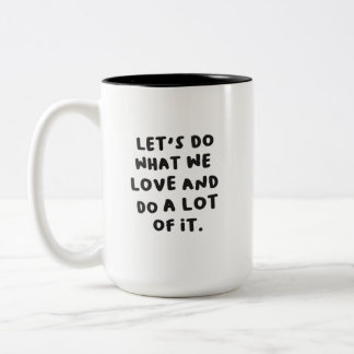 Faites ce que nous aimons la Mug