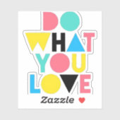 Faites ce que vous aimez autocollant (Feuille)