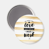 Faites ce que vous aimez Magnet rond | Devis (Recto/Verso)