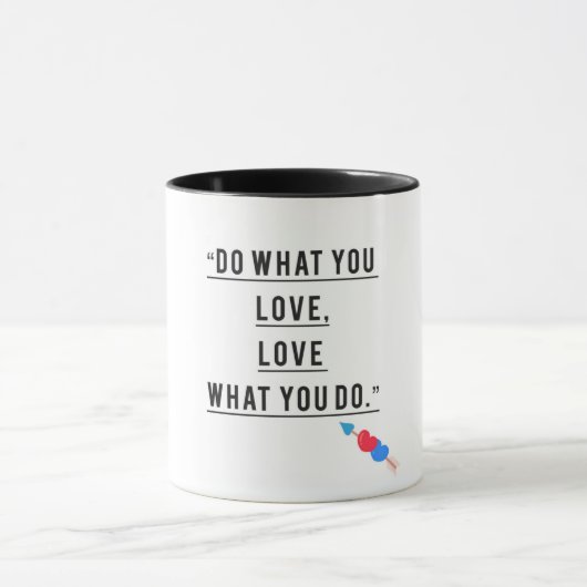 Faites ce que vous aimez - Mug Motivationnel (Centre)