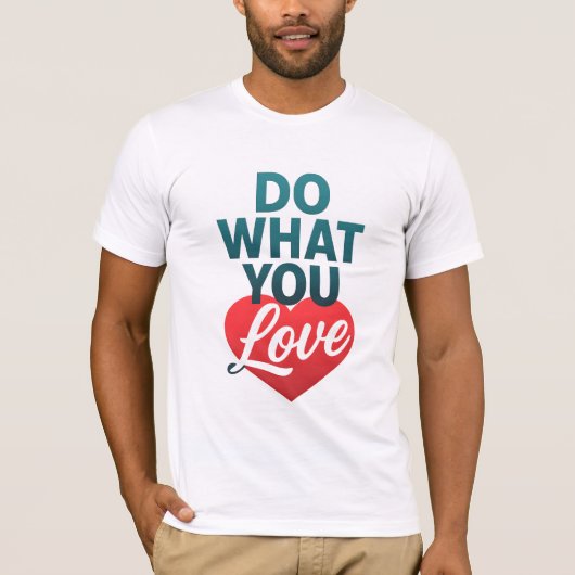 Faites ce que vous aimez T-shirt motivationnel pou (Devant)