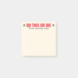 Faites ceci ou mourir des notes post-it personnali