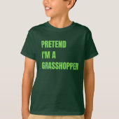 Faites comme si je suis le TShirt de Grasshopper K (Devant)