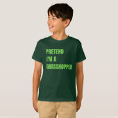 Faites comme si je suis le TShirt de Grasshopper K (Devant entier)