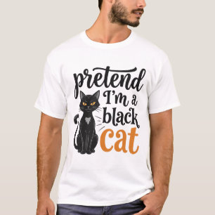 Faites comme si j'étais un chat noir T-shirt de ch