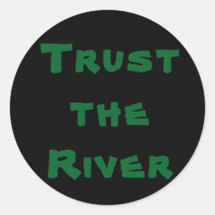 Faites confiance à la rivière - Sticker