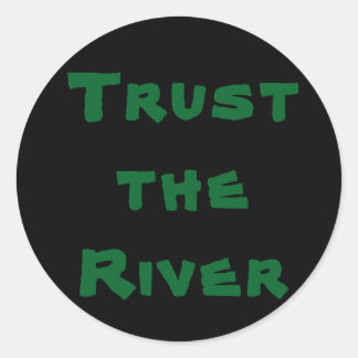 Faites confiance à la rivière - Sticker
