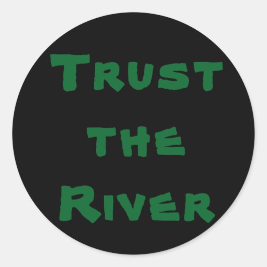 Faites confiance à la rivière - Sticker (Devant)