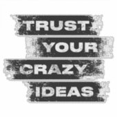 Faites confiance à vos idées fous | étiquette Grun (Devant)