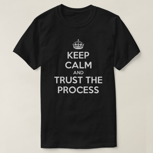 Faites confiance au T-shirt du processus (Design devant)